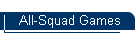 All-Squad Games