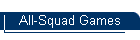 All-Squad Games